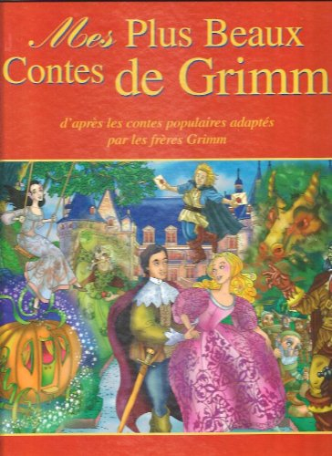 les plus beaux contes de grimm - d'après les contes populaires adaptés par les frères grimm - alphonse daudet