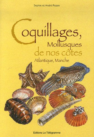 Coquillages, mollusques de nos côtes : Atlantique, Manche