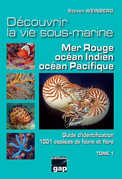 Découvrir la vie sous-marine : mer Rouge, océan Indien, océan Pacifique. Vol. 1. Guide d'identificat
