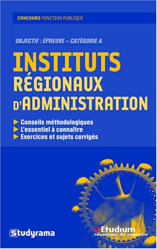 Instituts régionaux d'administration : objectif épreuve, catégorie A
