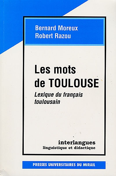 Les mots de Toulouse : lexique du français toulousain