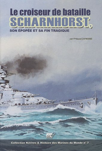 Le Croiseur de bataille Scharnhorst : Son épopée et sa fin tragique