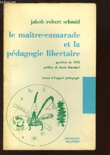 le maître-camarade et la pédagogie libertaire.