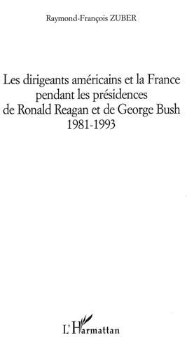 Les dirigeants américains et la France pendant les présidences de Ronald Reagan et de George Bush 19