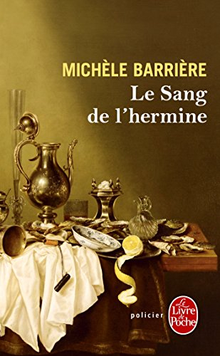 Les aventures de Quentin du Mesnil, maître d'hôtel à la cour de François Ier. Le sang de l'hermine :