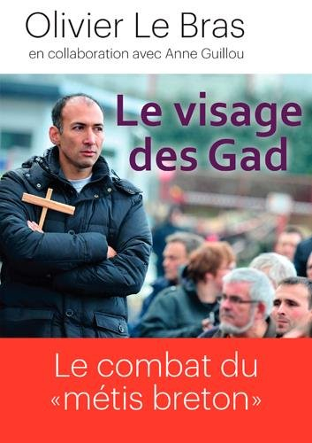 Le visage des Gad : le combat du métis breton