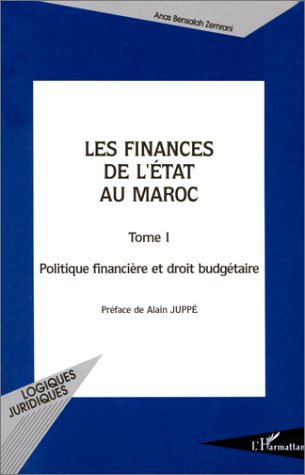 Les finances de l'Etat au Maroc. Vol. 1. Politique financière et droit budgétaire