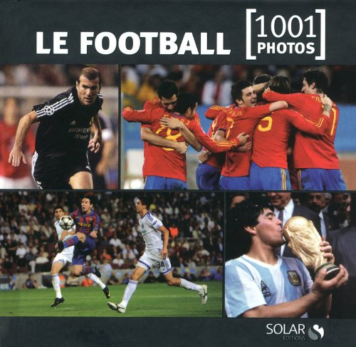 Le football 1.001 photos