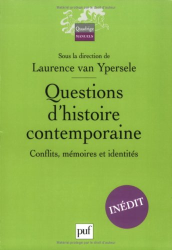 Questions d'histoire contemporaine : conflits, mémoires et identités