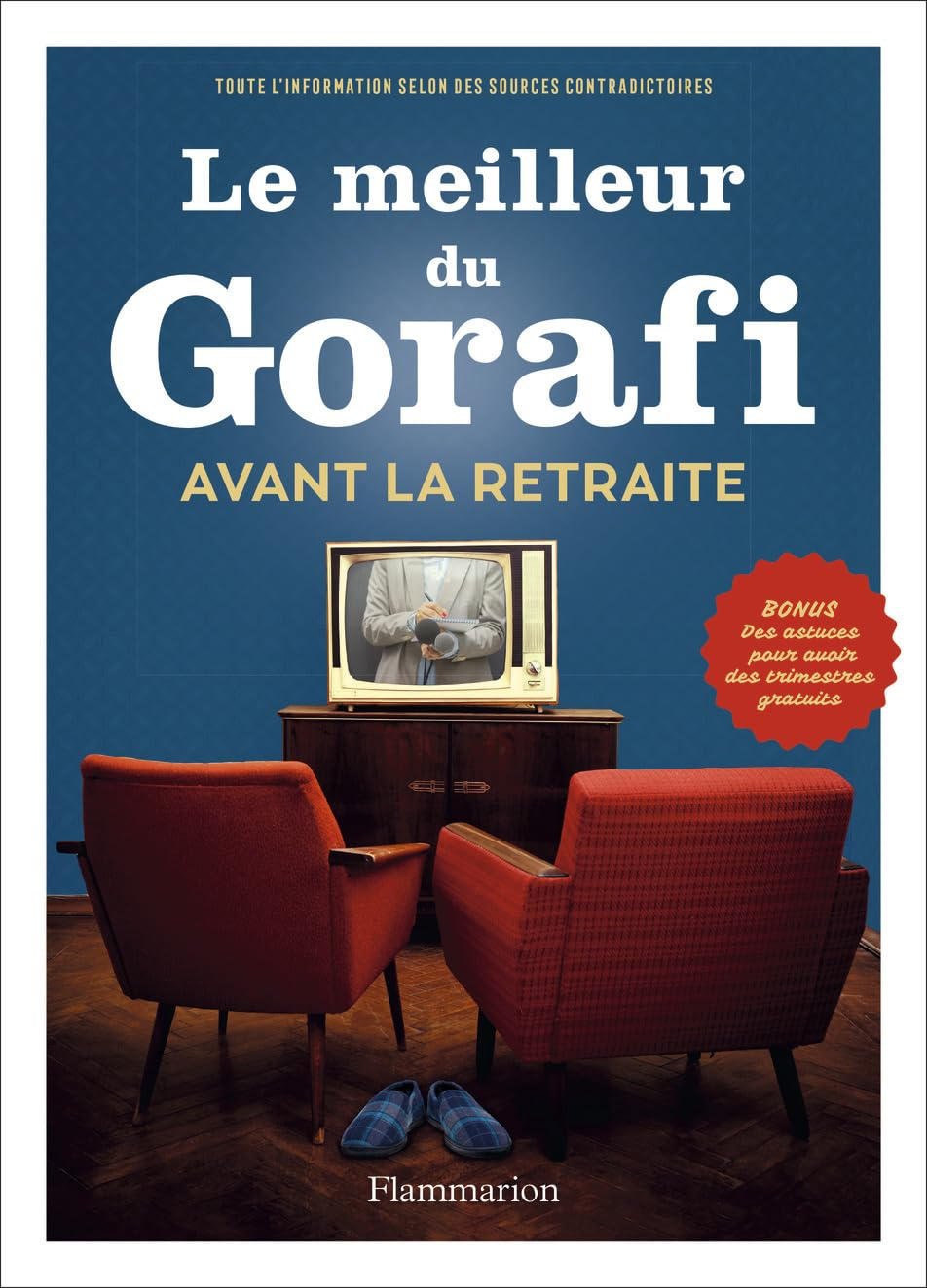Le meilleur du Gorafi avant la retraite : toute l'information selon des sources contradictoires