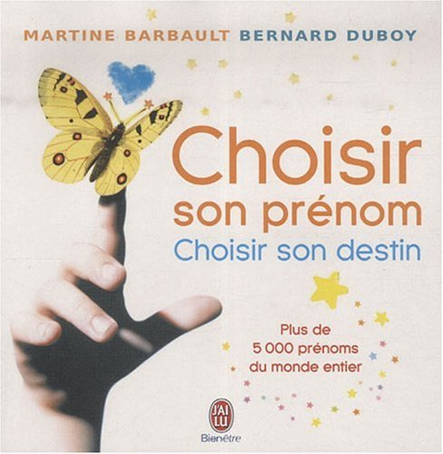 Choisir son prénom, choisir son destin : plus de 5000 prénoms du monde entier