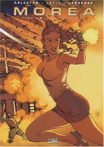 Moréa. Vol. 3. Le feu du temps