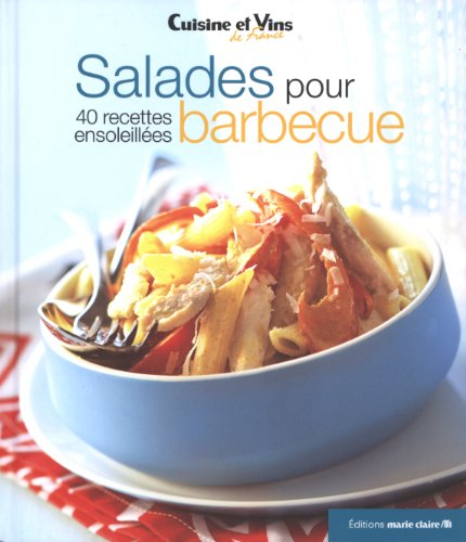 Salades pour barbecue : 40 recettes ensoleillées