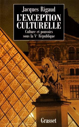 L'exception culturelle : culture et pouvoirs sous la Ve République