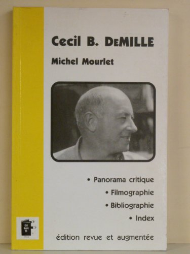 Cecil B. DeMille : le fondateur de Hollywood