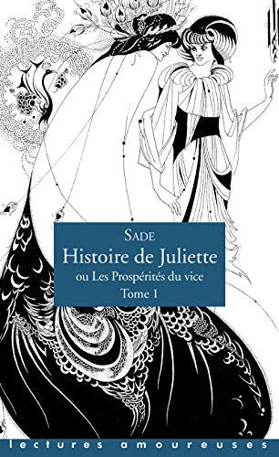 Histoire de Juliette ou Les prospérités du vice. Vol. 1