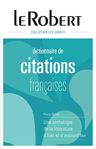 Dictionnaire de citations françaises : une anthologie de la littérature d'hier et d'aujourd'hui