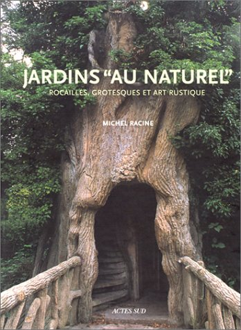 Jardins au naturel : rocailles, grotesques et art rustique