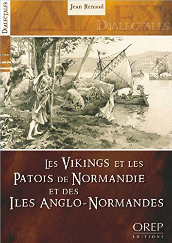 Les Vikings et les patois de Normandie et des îles Anglo-Normandes