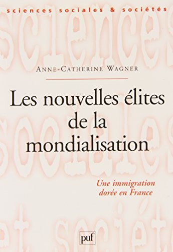Les nouvelles élites de la mondialisation : une immigration dorée en France