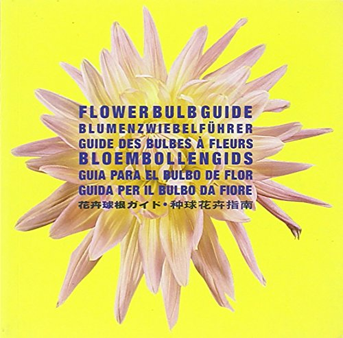 Guide des bulbes à fleurs. Flowerbulb guide. Blumenzwiebel Führer