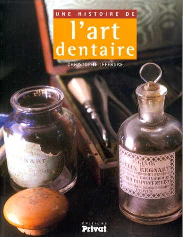 Une histoire de l'art dentaire