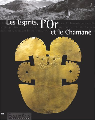 Les esprits, l'or et le chamane : exposition, Paris, Galeries nationales du Grand Palais, 6 avril au