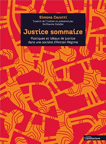 Justice sommaire : pratiques et idéaux de justice dans une société d'Ancien Régime (Turin, XVIIIe si