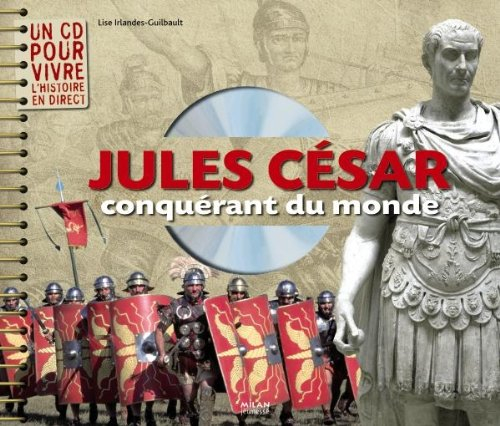 Jules César : conquérant du monde