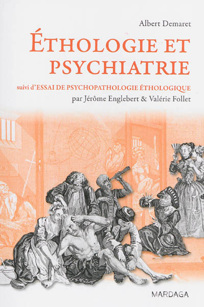 Ethologie et psychiatrie : valeur de survie et phylogenèse des maladies mentales. Essai de psychopat