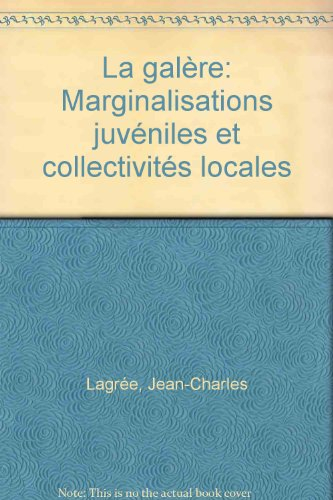 La Galère : marginalisations juvéniles et collectivités locales