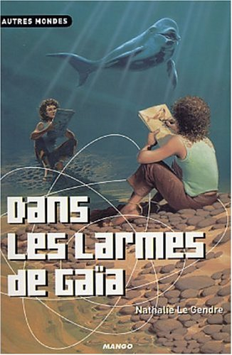 Dans les larmes de Gaïa