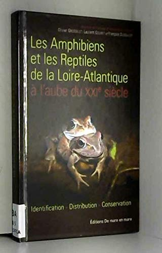 Les amphibiens et les reptiles de la Loire-Atlantique à l'aube du XXIe siècle
