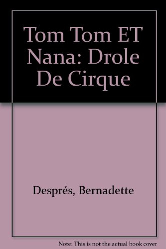 tom-tom et nana, tome 7 : drôle de cirque !