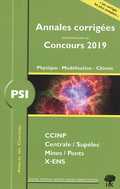 Physique, modélisation, chimie PSI : annales corrigées des problèmes posés aux concours 2019 : CCINP
