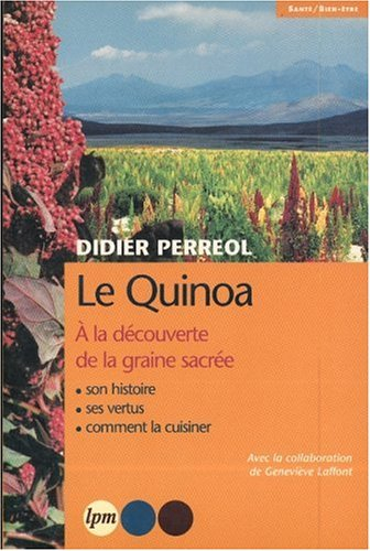 Le quinoa : la graine sacrée