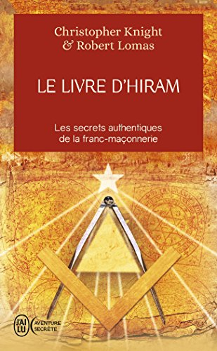 Le livre d'Hiram : la franc-maçonnerie, Vénus et la clé secrète de la vie de Jésus : les secrets aut