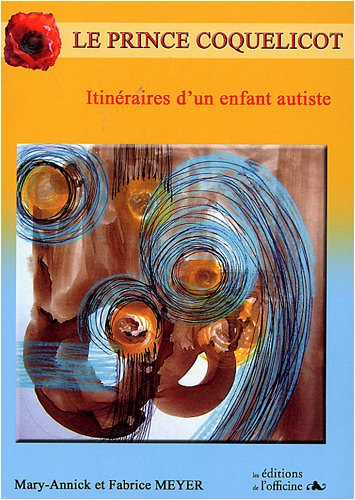 Le prince coquelicot : itinéraires d'un enfant autiste