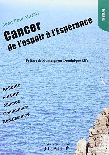 Cancer : de l'espoir à l'espérance