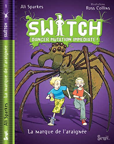 Switch : danger mutation immédiate !. Vol. 1. Araignées en cavale