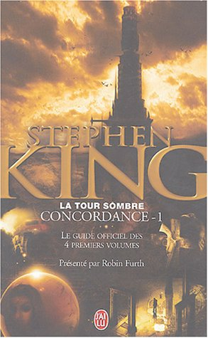 Stephen King, La tour sombre : concordance. Vol. 1. Le guide officiel des 4 premiers volumes