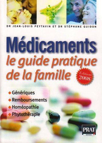 Médicaments, le guide pratique de la famille : génériques, remboursements, homéopathie, phytothérapi