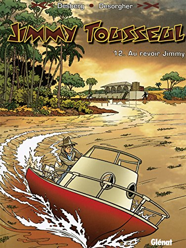 Les aventures de Jimmy Tousseul. Vol. 12. Au revoir, Jimmy