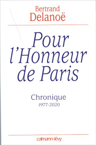 Pour l'honneur de Paris : chronique 1977-2020