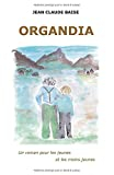 ORGANDIA: Un livre pour les jeunes et les moins jeunes
