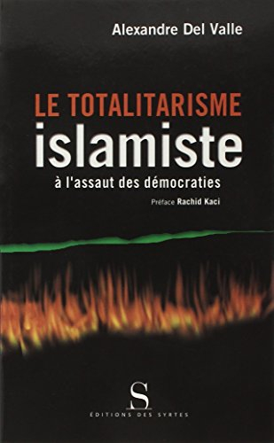 Le totalitarisme islamiste : à l'assaut des démocraties