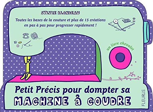 Petit précis pour dompter sa machine à coudre