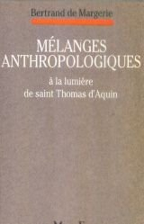 Mélanges anthropologiques : à la lumière de saint Thomas d'Aquin