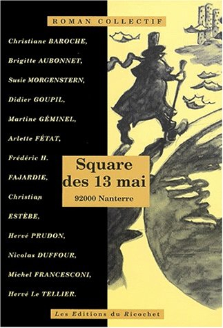 Square des 13 mai : 92000 Nanterre : roman collectif