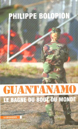 Guantanamo : le bagne du bout du monde